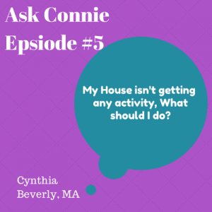 Ask Connie Episode #5: Help My Home Isn’t Selling