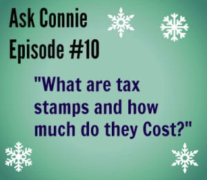 Ask Connie Episode #10: What are tax stamps?