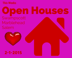 open houses Swampscott-Marblehead-Salem
