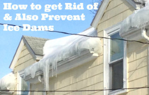 How to get rid of Ice Dams (and prevent them for next year)