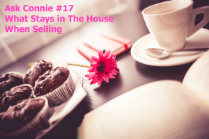 Ask Connie #17: What Stays When Selling