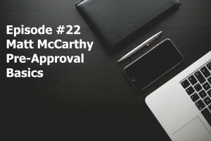 Episode #22: Matt McCarthy of Leader Mortgage